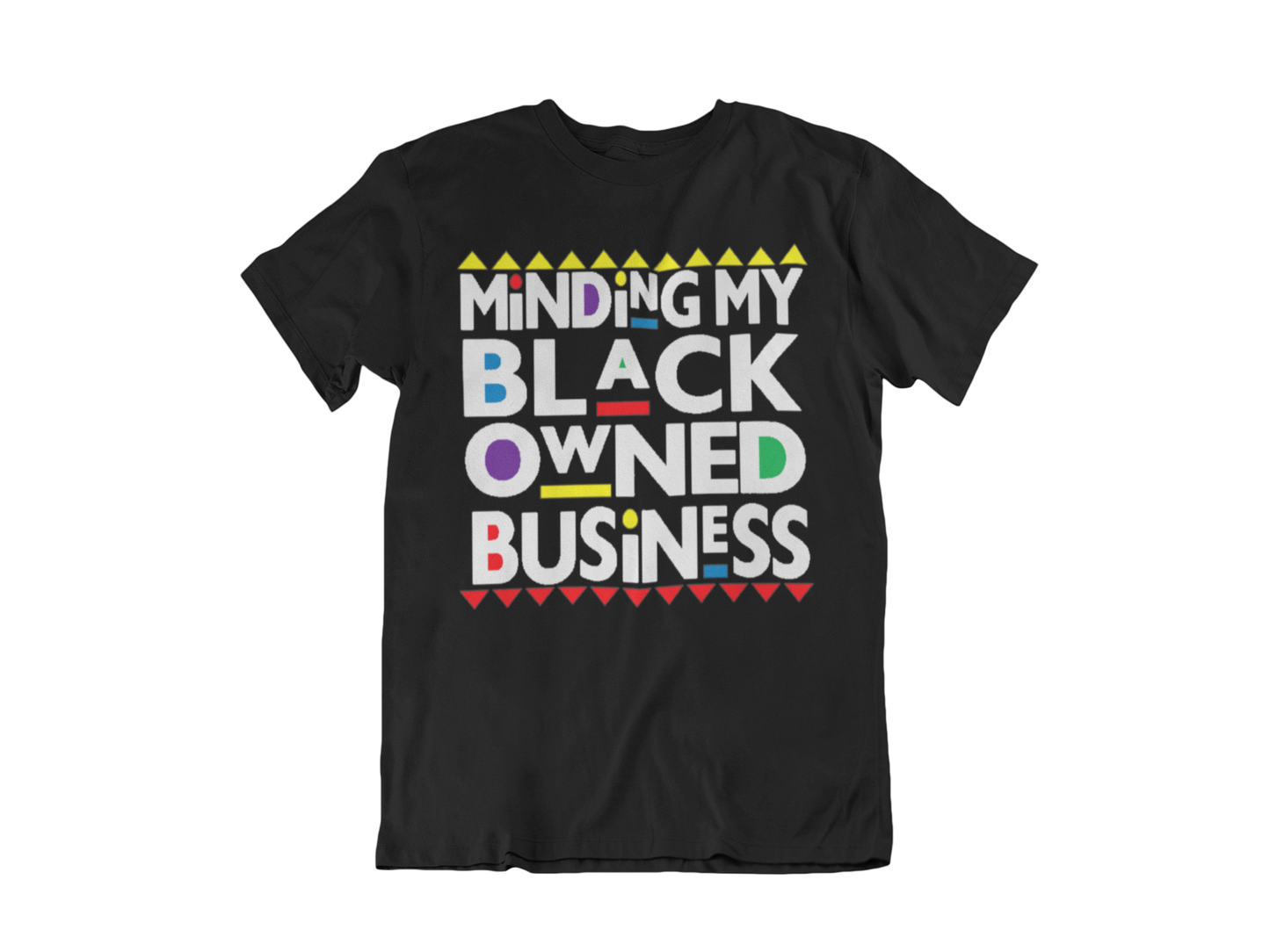 MINDING MY BLACK OWNED BUSINESS TEE