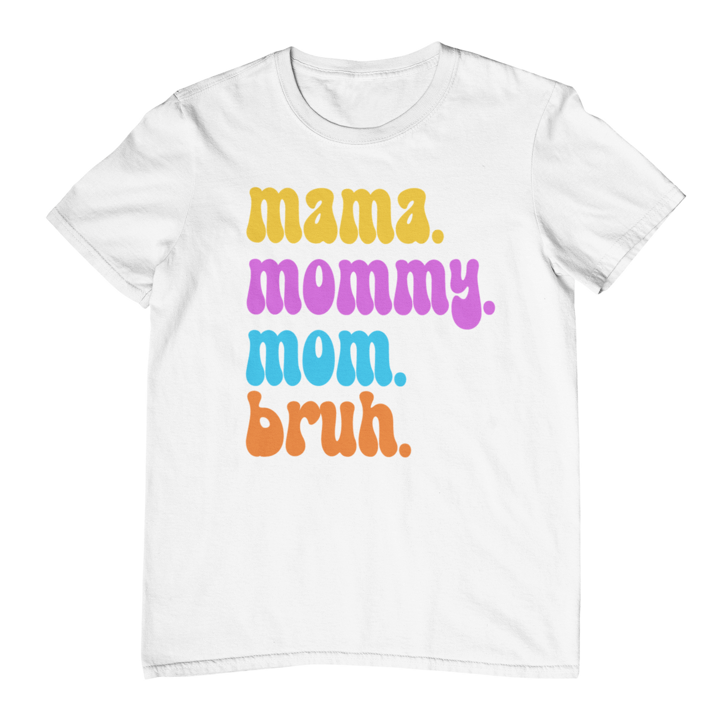 Mama Bruh Tee