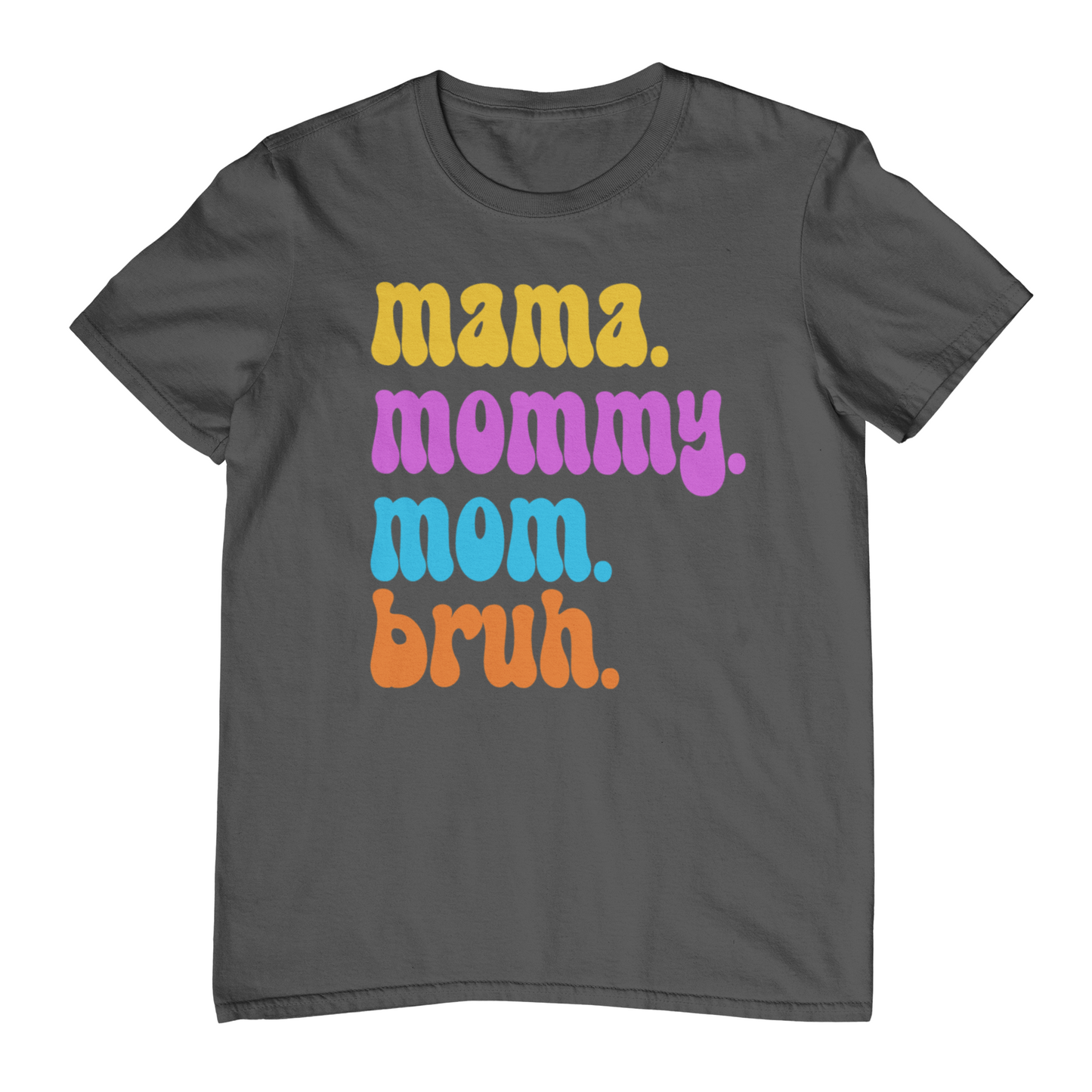 Mama Bruh Tee